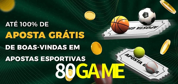 80GAMEbet Ate 100% de Aposta Gratis